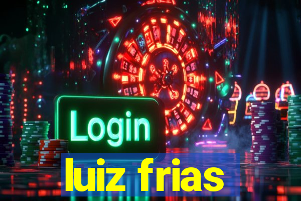 luiz frias